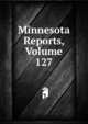 Minnesota Reports, Volume 127, 
