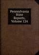 Pennsylvania State Reports, Volume 124, 