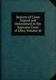 Reports of Cases Argued and Determined in the Supreme Court of Ohio, Volume 46, 
