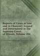 Reports of Cases at Law and in Chancery Argued and Determined in the Supreme Court of Illinois, Volume 284, 