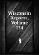 Wisconsin Reports, Volume 174, 