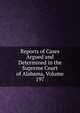 Reports of Cases Argued and Determined in the Supreme Court of Alabama, Volume 197, 