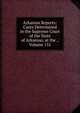 Arkansas Reports: Cases Determined in the Supreme Court of the State of Arkansas, at the ., Volume 131, 