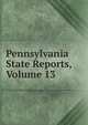Pennsylvania State Reports, Volume 13, 