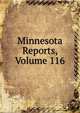 Minnesota Reports, Volume 116, 