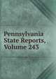Pennsylvania State Reports, Volume 243, 