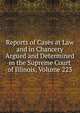 Reports of Cases at Law and in Chancery Argued and Determined in the Supreme Court of Illinois, Volume 223, 