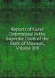 Reports of Cases Determined in the Supreme Court of the State of Missouri, Volume 108, 