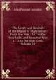The Court Leet Records of the Manor of Manchester: From the Year 1552 to the Year 1686, and from the Year 1731 to the Year 1846, Volume 11, Earwaker, J. P. (John Parsons), 1847-1895 