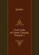 Civil Code of Lower Canada, Volume 1, Quebec 
