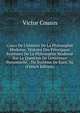 Cours De L'histoire De La Philosophie Moderne: Histoire Des Principaux Syst?mes De La Philosophie Moderne Sur La Question De L'existence Personnelle. . Du Syst?me De Kant. Su (French Edition), Victor Cousin 