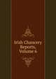 Irish Chancery Reports, Volume 6, 