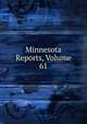 Minnesota Reports, Volume 61, 