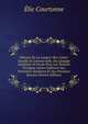 Manuel De La Langue N?o-Latine Usuelle Et Commerciale, Ou Langage Auxiliaire Et Facile Pour Les Nations D'origine Latine Suffisant Aux Premi?res Relations Et Aux Premiers Besoins (French Edition), Elie Courtonne 