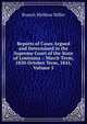 Reports of Cases Argued and Determined in the Supreme Court of the State of Louisiana .: March Term, 1830-October Term, 1841, Volume 5, Branch Walthus Miller 