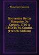 Souvenirs De La Marquise De Crequy, 1710 A 1802 By M. Cousin. (French Edition), Maurice Cousin 