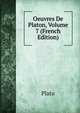 Oeuvres De Platon, Volume 7 (French Edition), Plato 