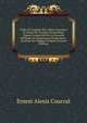 Taille Et Conduite Des Arbres Forestiers Et Autres De Grandes Dimensions: Expose Comparatif De La Nouvelle Methode Par Suppression Progressive . Systeme Par Elagage Complet, (French Edition), Ernest Alexis Courval 