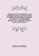 Adventures On the Western Coast of South America: And the Interior of California: Including a Narrative of Incidents at the Kingsmill Islands, New . and Other Islands in the Pacific Ocean ., John Coulter 
