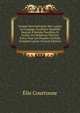 Langue Internationale N?o-Latine Ou Langage Auxiliaire Simplifi? Destin? ? Rendre Possibles Et Faciles Les Relations Directes Entre Tous Les Peuples Civilis?s D'origine Latine (French Edition), Elie Courtonne 