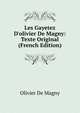 Les Gayetez D'olivier De Magny: Texte Original (French Edition), Olivier De Magny 