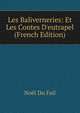 Les Baliverneries: Et Les Contes D'eutrapel (French Edition), Noel Du Fail 