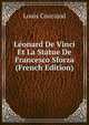 Leonard De Vinci Et La Statue De Francesco Sforza (French Edition), Louis Courajod 