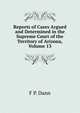 Reports of Cases Argued and Determined in the Supreme Court of the Territory of Arizona, Volume 13, F P. Dann 
