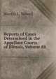 Reports of Cases Determined in the Appellate Courts of Illinois, Volume 88, Martin L. Newell 