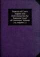 Reports of Cases Argued and Determined in the Supreme Court of Louisiana, Volume 24; volume 75, 