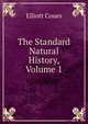 The Standard Natural History, Volume 1, Elliott Coues 