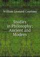 Studies in Philosophy: Ancient and Modern, William Leonard Courtney 