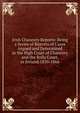 Irish Chancery Reports: Being a Series of Reports of Cases Argued and Determined in the High Court of Chancery and the Rolls Court, in Ireland.1850-1866., 
