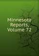 Minnesota Reports, Volume 72, 