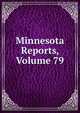 Minnesota Reports, Volume 79, 