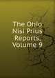 The Ohio Nisi Prius Reports, Volume 9, 