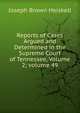 Reports of Cases Argued and Determined in the Supreme Court of Tennessee, Volume 2; volume 49, Joseph Brown Heiskell 