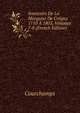 Souvenirs De La Marquise De Crequy. 1710 A 1803, Volumes 7-8 (French Edition), Courchamps 