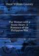 The Woman with a Stone Heart: A Romance of the Philippine War, Oscar William Coursey 