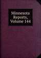 Minnesota Reports, Volume 144, 