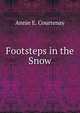 Footsteps in the Snow, Annie E. Courtenay 