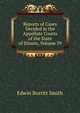 Reports of Cases Decided in the Appellate Courts of the State of Illinois, Volume 39, Edwin Burritt Smith 