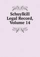 Schuylkill Legal Record, Volume 14, 