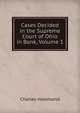Cases Decided in the Supreme Court of Ohio in Bank, Volume 1, Charles Hammond 