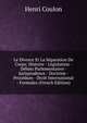Le Divorce Et La Separation De Corps: Histoire - Legislation - Debats Parlementaires - Jurisprudence - Doctrine - Procedure - Droit International - Formules (French Edition), Henri Coulon 