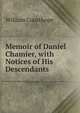 Memoir of Daniel Chamier, with Notices of His Descendants, William Courthope 
