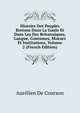 Histoire Des Peuples Bretons Dans La Gaule Et Dans Les Iles Britanniques, Langue, Coutumes, Moeurs Et Institutions, Volume 2 (French Edition), Aurelien De Courson 