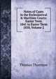 Notes of Cases in the Ecclesiastical & Maritime Courts: Easter Term 1841 to Easter Term 1850, Volume 2, Thomas Thornton 