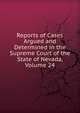 Reports of Cases Argued and Determined in the Supreme Court of the State of Nevada, Volume 24, 