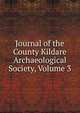 Journal of the County Kildare Archaeological Society, Volume 3, 
